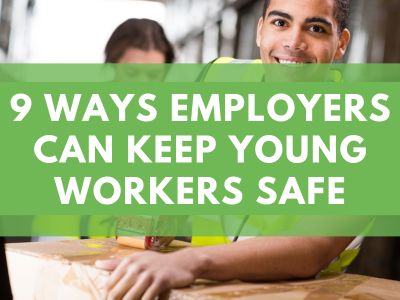 9 Ways Employers Can Keep Young Workers Safe