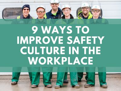 9 Ways to Improve Safety Culture in the Workplace