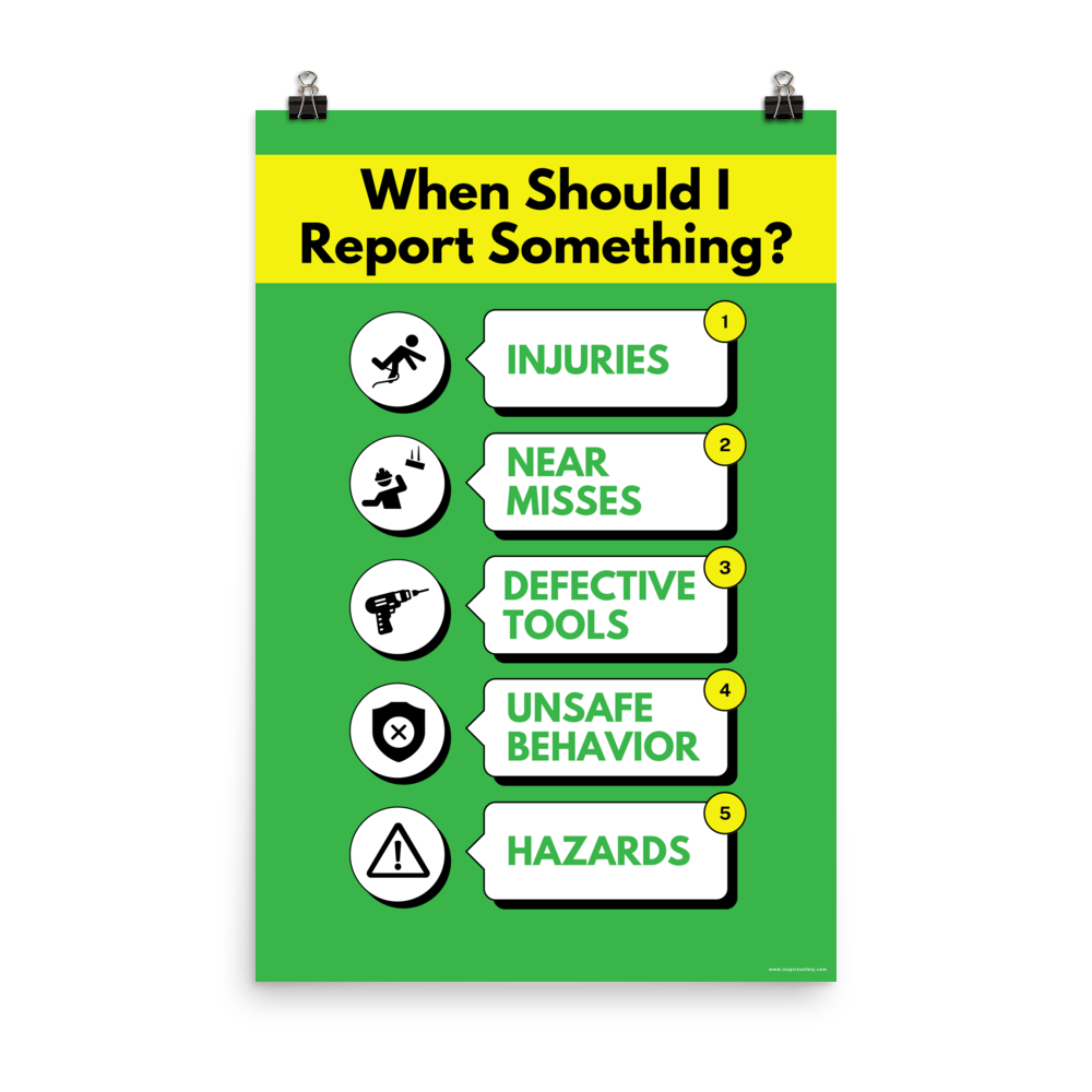 A bright green workplace safety poster with a vivid yellow title that says "When Should I Report Something?" with 5 scenarios depicted with infographics on when you should report an incident to a supervisor.