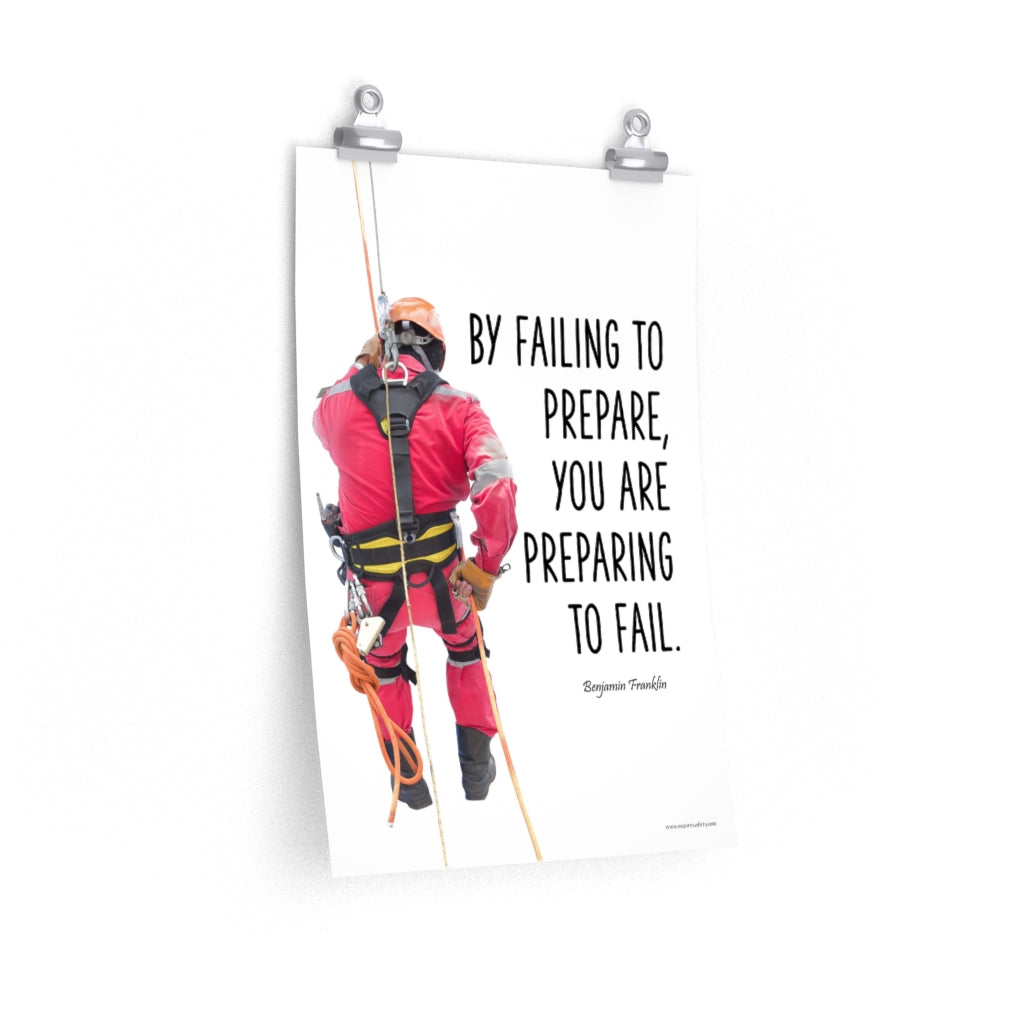A safety poster showing a person in full fall protection gear with a quote by Ben Franklin that says "By failing to prepare, you are preparing to fail."