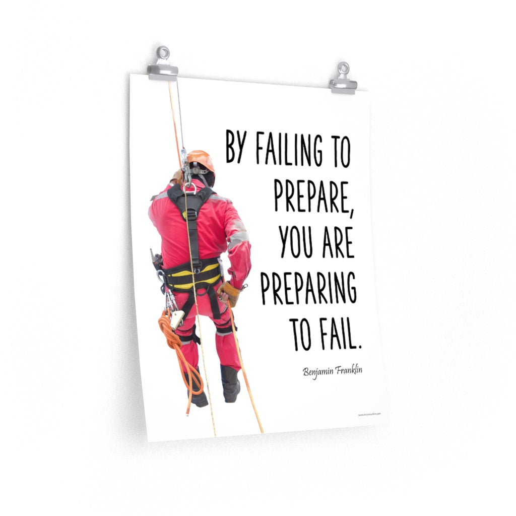 A safety poster showing a person in full fall protection gear with a quote by Ben Franklin that says "By failing to prepare, you are preparing to fail."