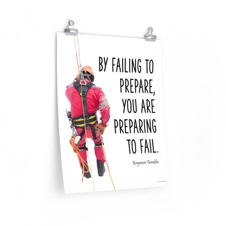 A safety poster showing a person in full fall protection gear with a quote by Ben Franklin that says "By failing to prepare, you are preparing to fail."