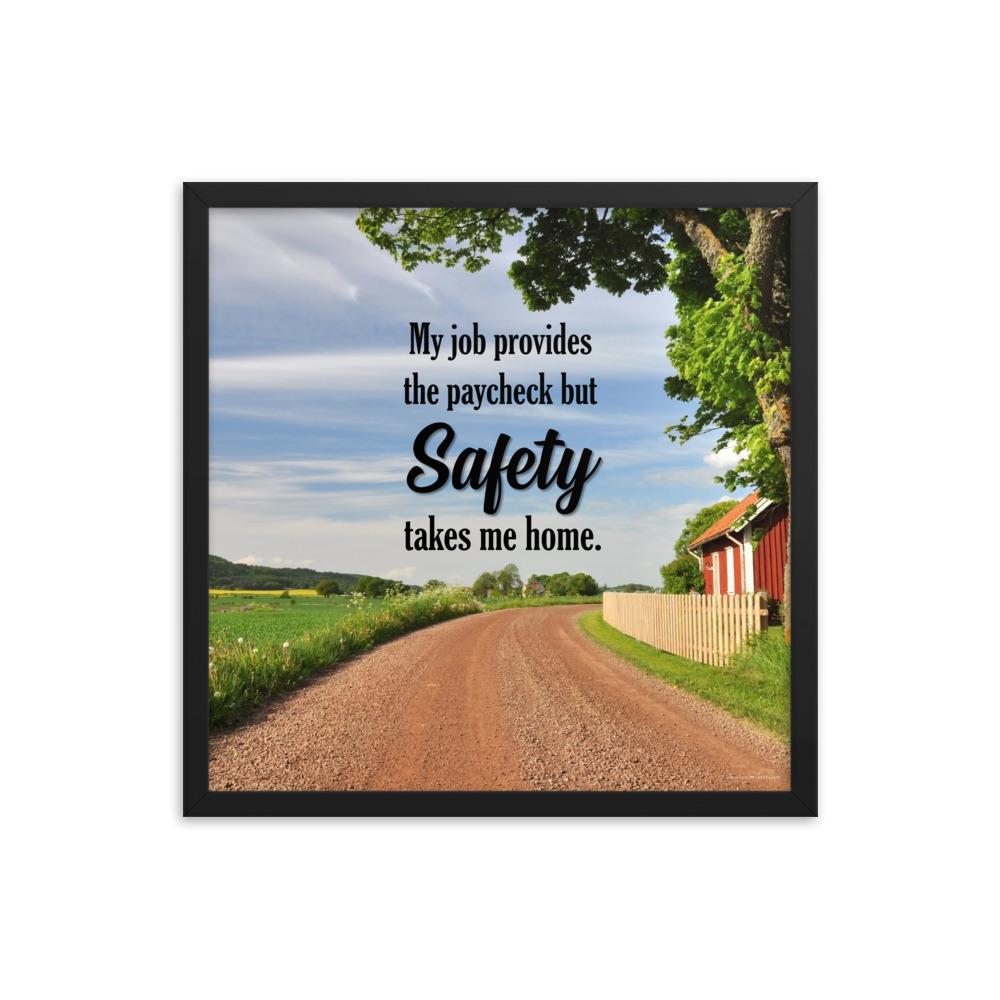 A workplace safety poster showing a beautiful sunny day in the countryside with a red barn on the right of a dirt road and text above the road saying my job provides the paycheck but safety takes me home.