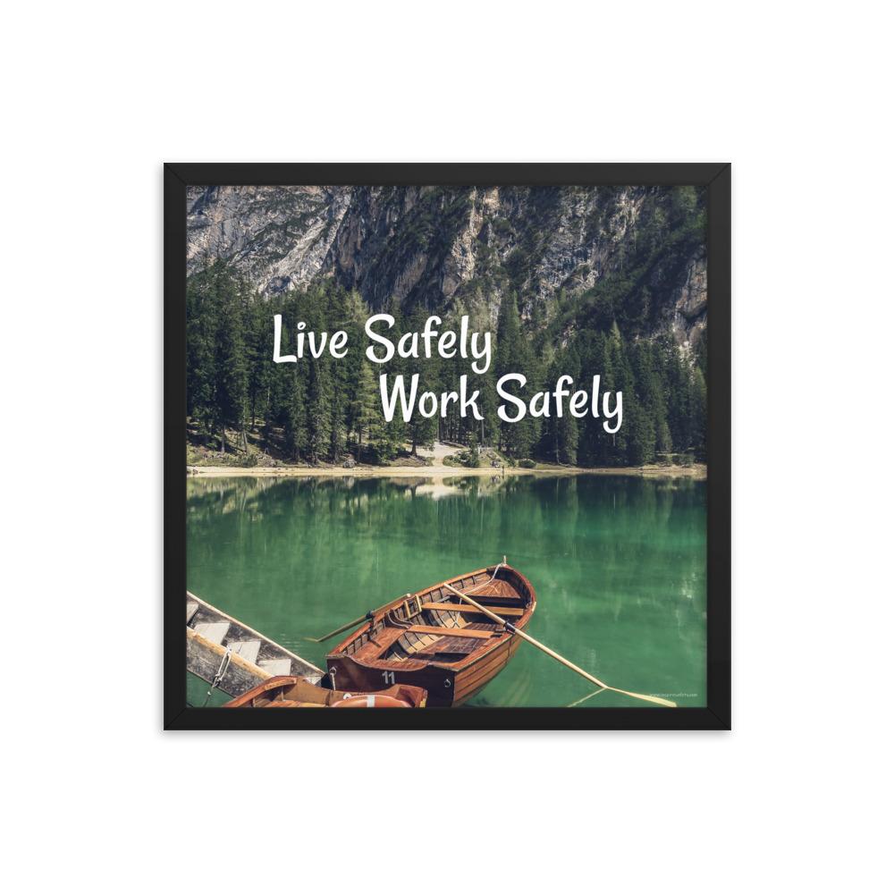 A workplace safety poster depicting a beautiful landscape of mountains in the background of a lake with a little wooden boat in the lake with text saying live safely work safely.