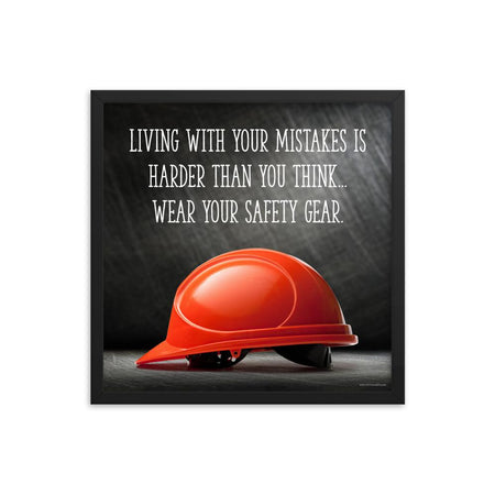 A workplace safety poster showing a bright red hard hat with an ominous black background with the slogan living with your mistakes is harder than you think, wear your safety gear.