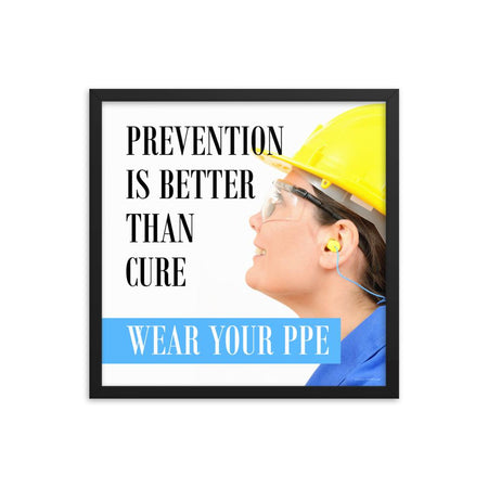 A safety poster showing a close-up of a worker wearing safety glasses, a hard hat, and earplugs with the slogan prevention is better than cure, wear your PPE.