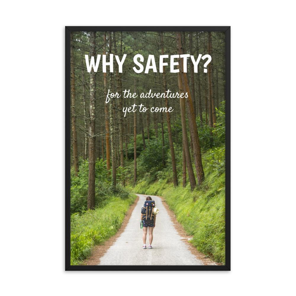 A workplace safety poster showing a woman in full hiking gear, wearing a large backpack, about to start off on a trail that cuts through a large and dense forest with the slogan why safety? for the adventures yet to come.
