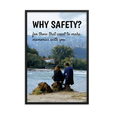 A workplace safety poster showing a couple sitting on some rocks overlooking a river with a mountainous landscape in the background with the slogan why safety? for those that want to make memories with you.