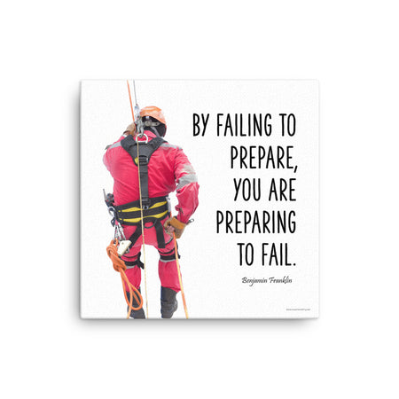 A safety poster showing a person in full fall protection gear with a quote by Ben Franklin that says "By failing to prepare, you are preparing to fail."