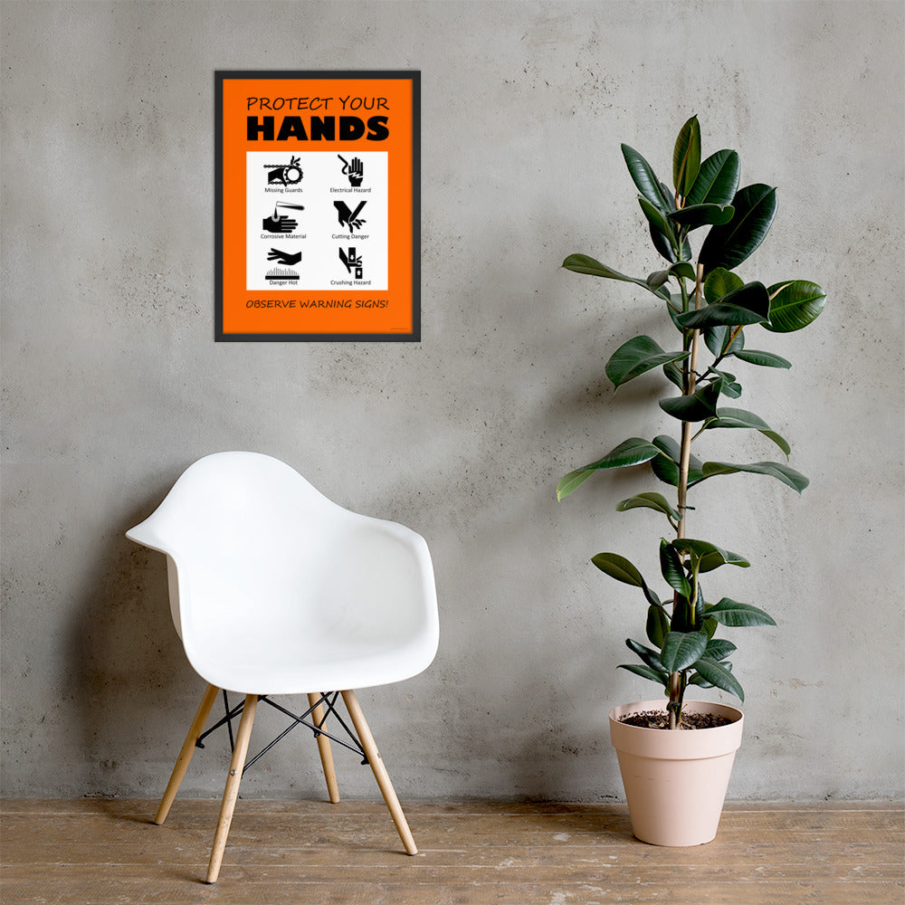 An orange poster with bold black text that says "Protect your hands, observe warning signs" with 6 diagrams of hands being injured in various ways.