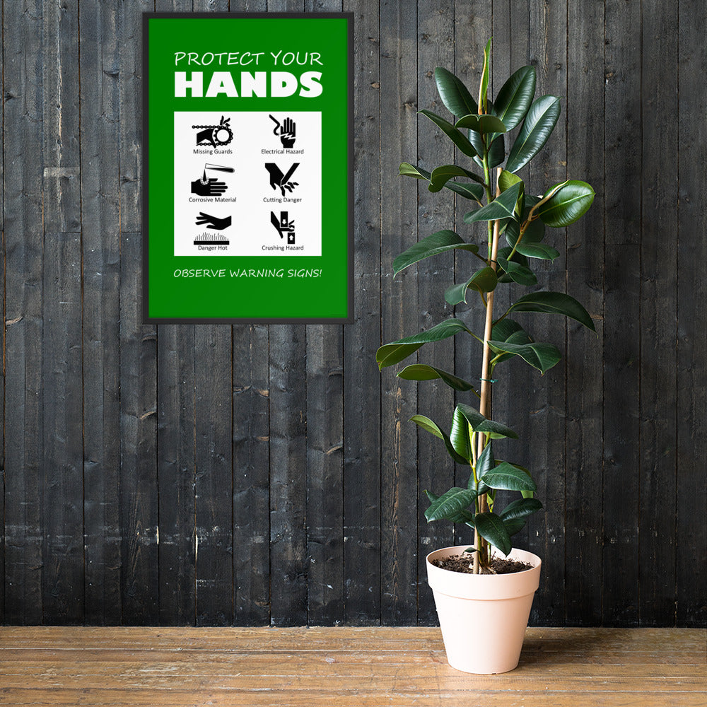 A green poster with bold white text that says "Protect your hands, observe warning signs" with 6 diagrams of hands being injured in various ways.