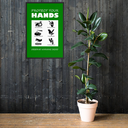 A green poster with bold white text that says "Protect your hands, observe warning signs" with 6 diagrams of hands being injured in various ways.