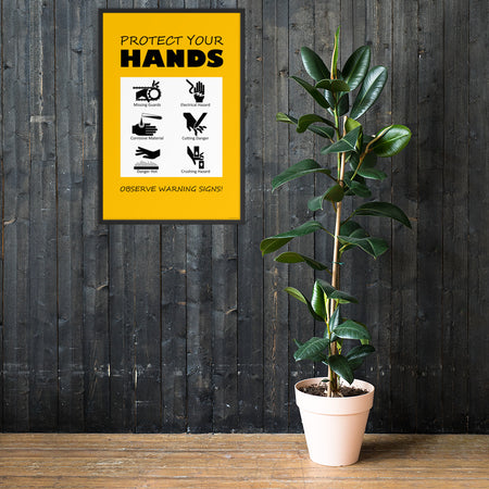 A yellow poster with bold black text that says "Protect your hands, observe warning signs" with 6 diagrams of hands being injured in various ways.