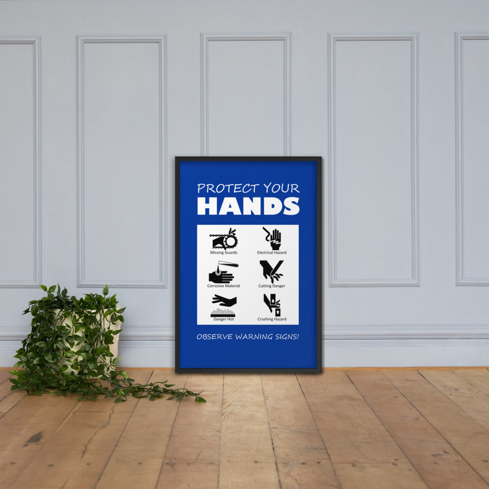 A blue poster with bold white text that says "Protect your hands, observe warning signs" with 6 diagrams of hands being injured in various ways.