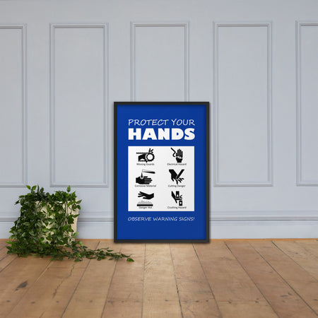 A blue poster with bold white text that says "Protect your hands, observe warning signs" with 6 diagrams of hands being injured in various ways.