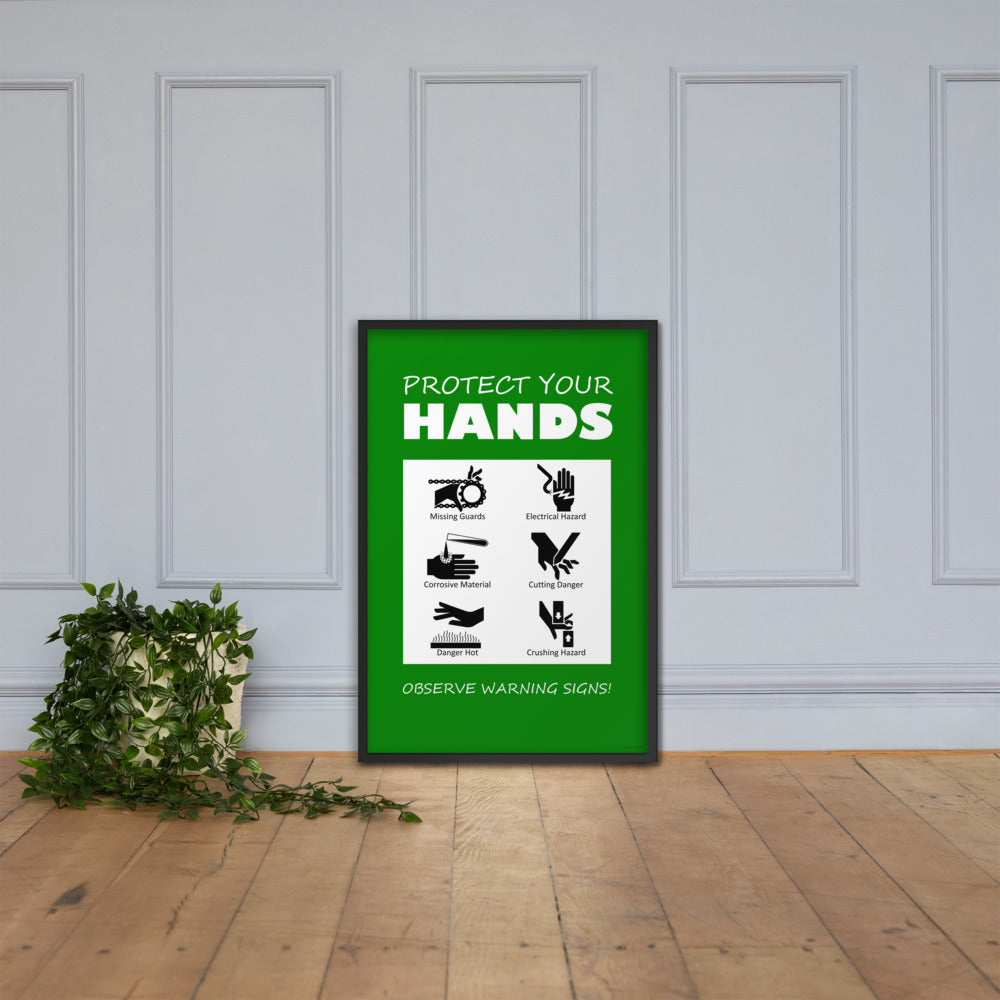 A green poster with bold white text that says "Protect your hands, observe warning signs" with 6 diagrams of hands being injured in various ways.