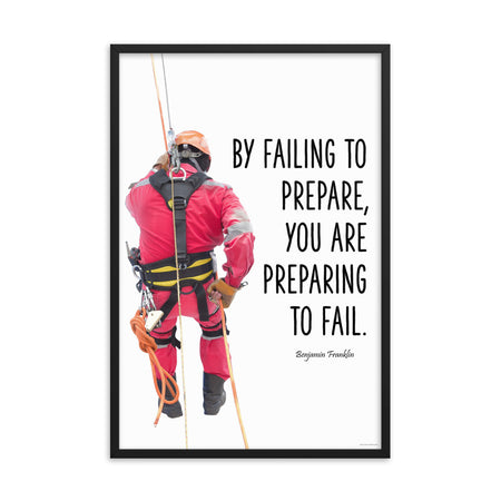 A safety poster showing a person in full fall protection gear with a quote by Ben Franklin that says "By failing to prepare, you are preparing to fail."