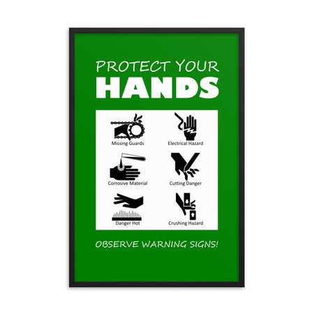 A green poster with bold white text that says "Protect your hands, observe warning signs" with 6 diagrams of hands being injured in various ways.