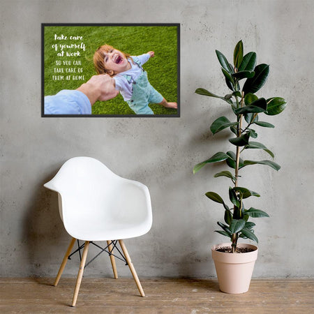 A safety poster showing a young girl laughing and holding her parent's hand while they play outside with the slogan take care of yourself at work so you can take care of them at home.