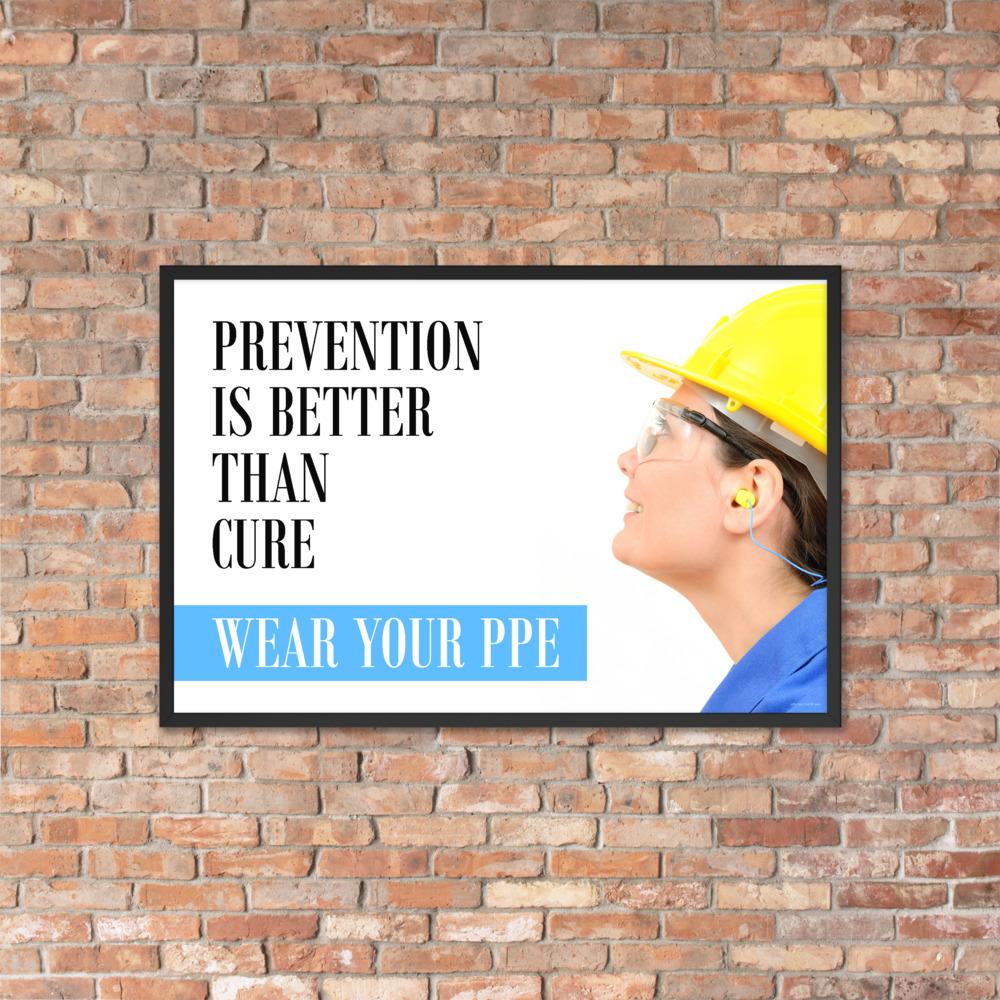 A safety poster showing a close-up of a worker wearing safety glasses, a hard hat, and earplugs with the slogan prevention is better than cure, wear your PPE.