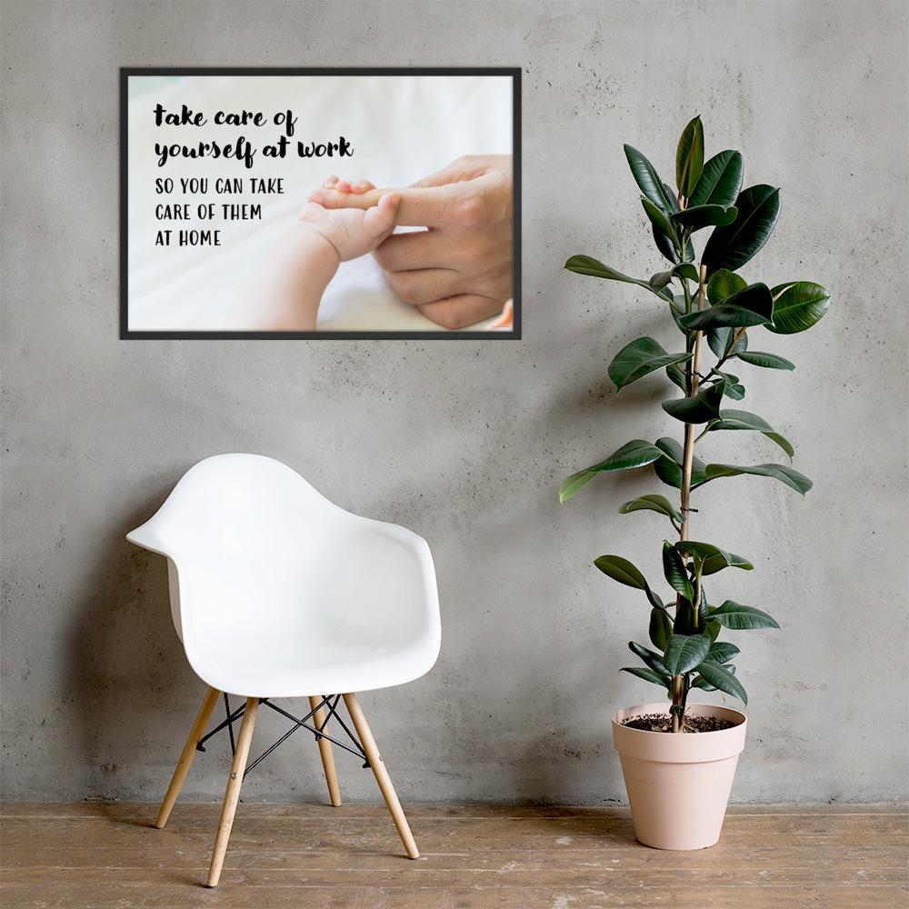 A safety poster showing a close-up of a baby's tiny hand wrapped around their parent's finger with the slogan take care of yourself at work so you can take care of them at home.