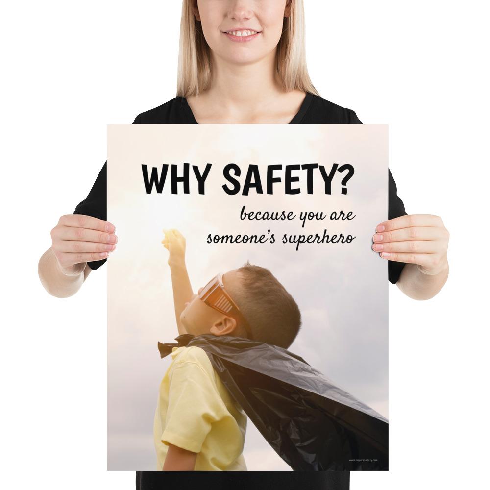 A workplace safety poster showing a young child with a makeshift cape and mask striking a superhero pose with the slogan why safety? because you are someone's superhero.