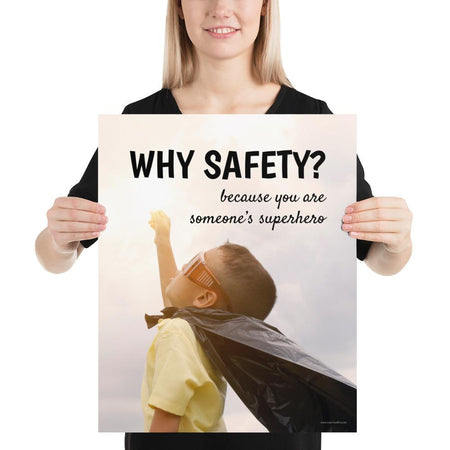 A workplace safety poster showing a young child with a makeshift cape and mask striking a superhero pose with the slogan why safety? because you are someone's superhero.
