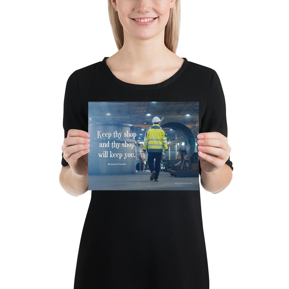 A safety poster showing a worker in a reflective jacket and hard hat walking through a warehouse with the quote keep thy shop and thy shop will keep you by Benjamin Franklin.