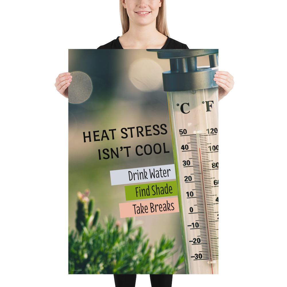 A heat stress safety poster depicting a thermometer outside in the sun showing over one hundred degrees Fahrenheit with safety slogan text next to the thermometer.