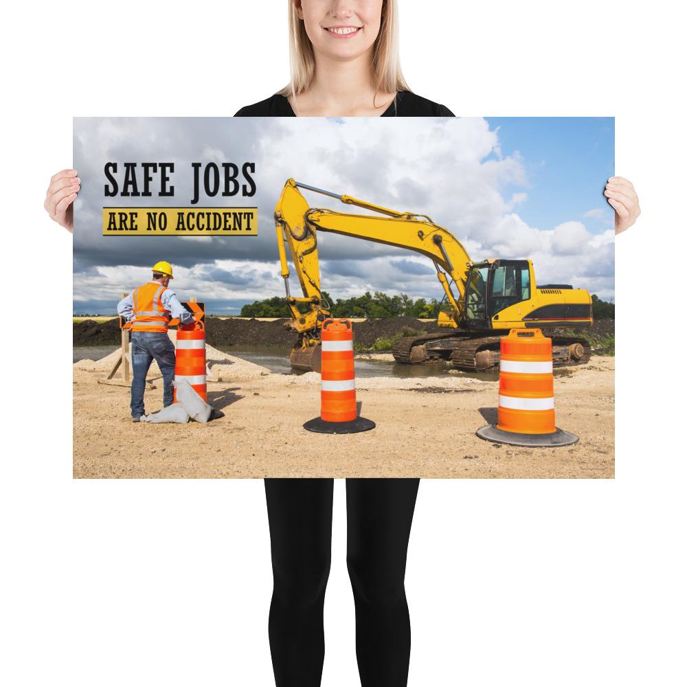 A safety poster showing a construction worker on a worksite outside with a big excavator in the background and the slogan safe jobs are no accident against the bright blue sky.