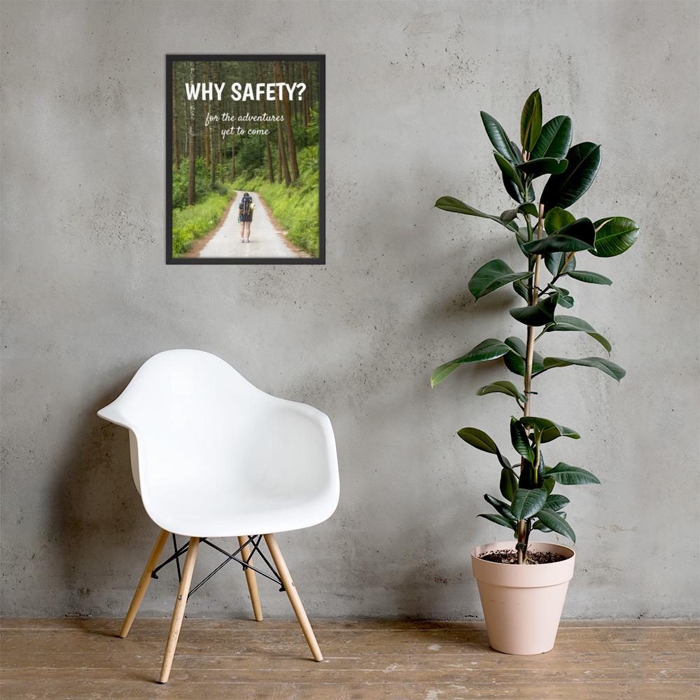 A workplace safety poster showing a woman in full hiking gear, wearing a large backpack, about to start off on a trail that cuts through a large and dense forest with the slogan why safety? for the adventures yet to come.