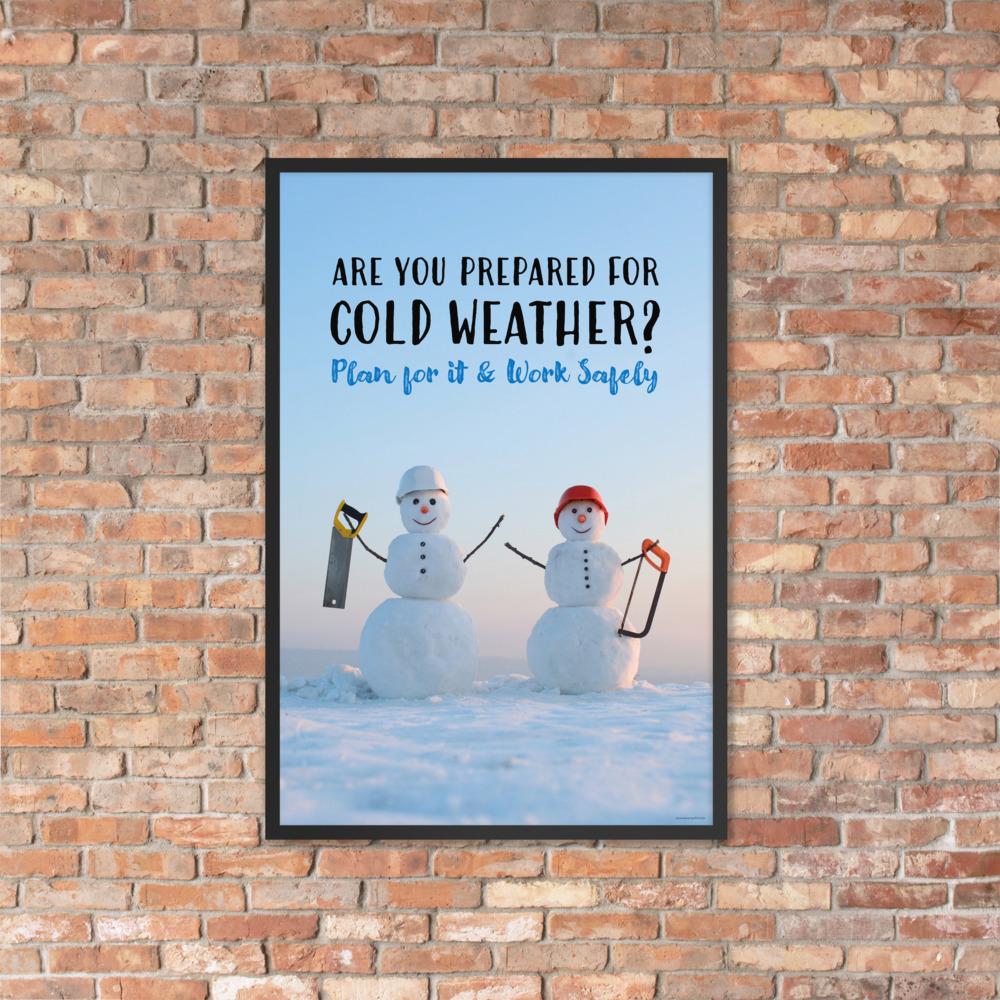 A safety poster showing two snowmen wearing hard hats and holding hand saws with the slogan are you prepared for cold weather? Plan for it and work safely.