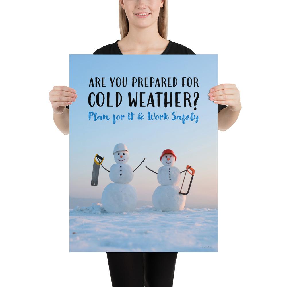 A safety poster showing two snowmen wearing hard hats and holding hand saws with the slogan are you prepared for cold weather? Plan for it and work safely.