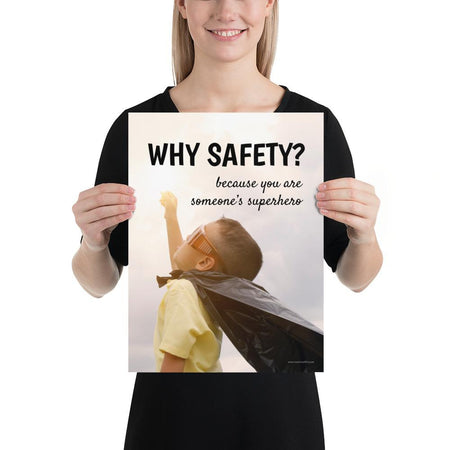A workplace safety poster showing a young child with a makeshift cape and mask striking a superhero pose with the slogan why safety? because you are someone's superhero.