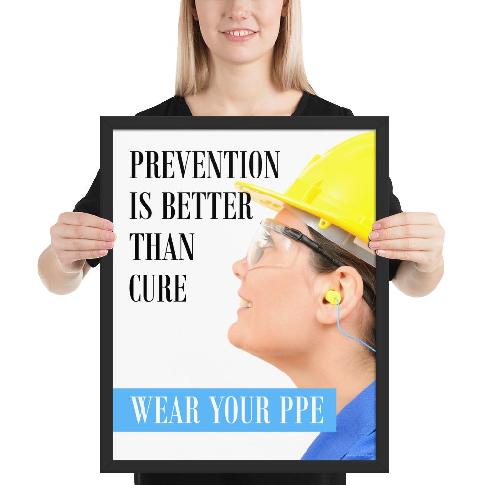A safety poster showing a close-up of a worker wearing safety glasses, a hard hat, and earplugs with the slogan prevention is better than cure, wear your PPE.