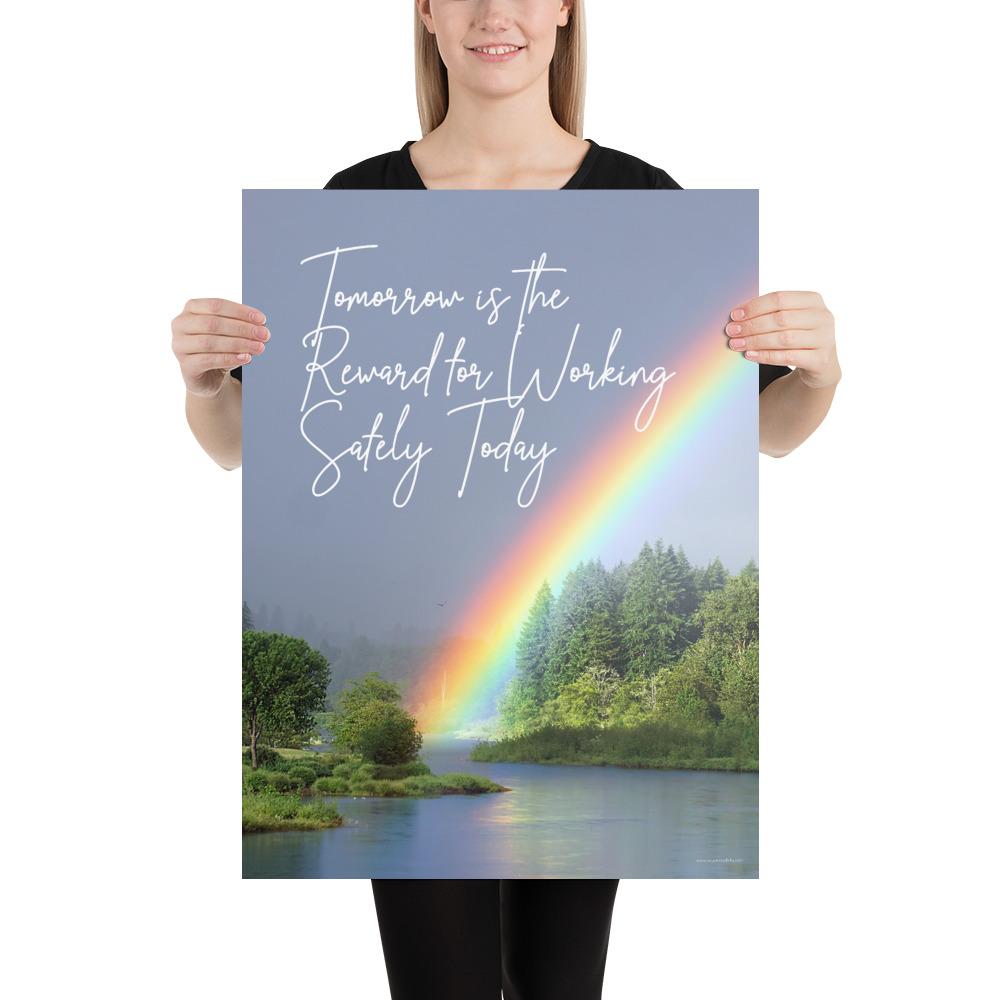 A workplace safety poster showing bright forest scene with a lake and vibrant green trees and a colorful rainbow coming out of the forest with the slogan tomorrow is the reward for working safely today.
