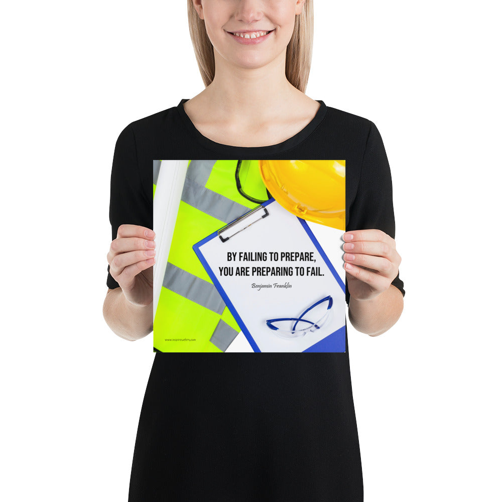 A safety poster featuring a clipboard surrounded by a hard hat, safety glasses, and a reflective vest with a quote by Ben Franklin that says "By failing to prepare, you are preparing to fail."