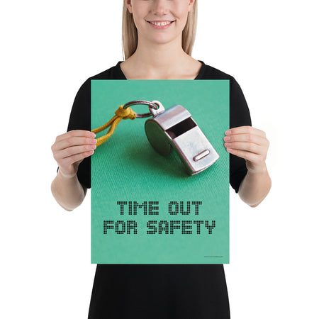 A safety poster showing a close-up of a whistle with the slogan "time out for safety."