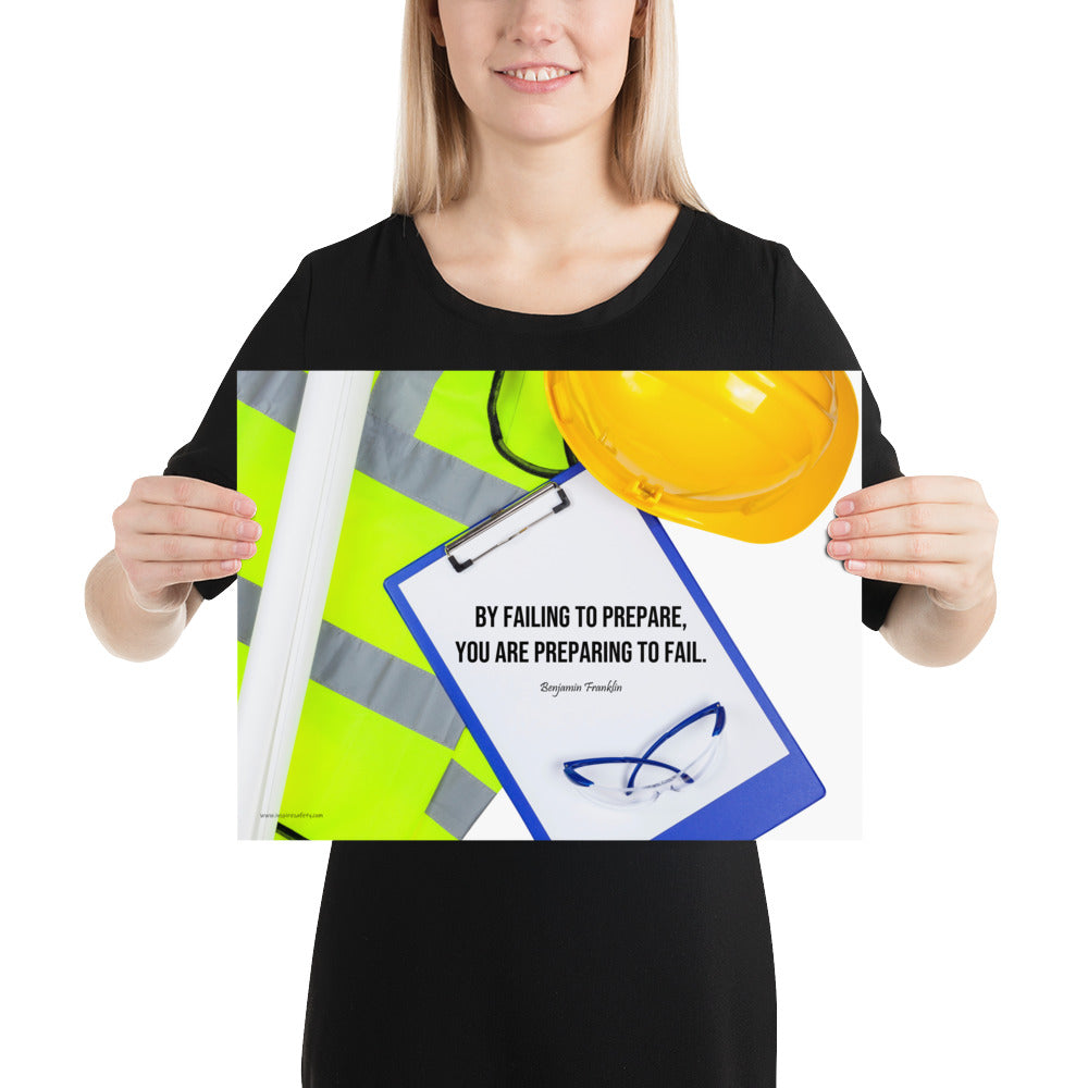 A safety poster featuring a clipboard surrounded by a hard hat, safety glasses, and a reflective vest with a quote by Ben Franklin that says "By failing to prepare, you are preparing to fail."
