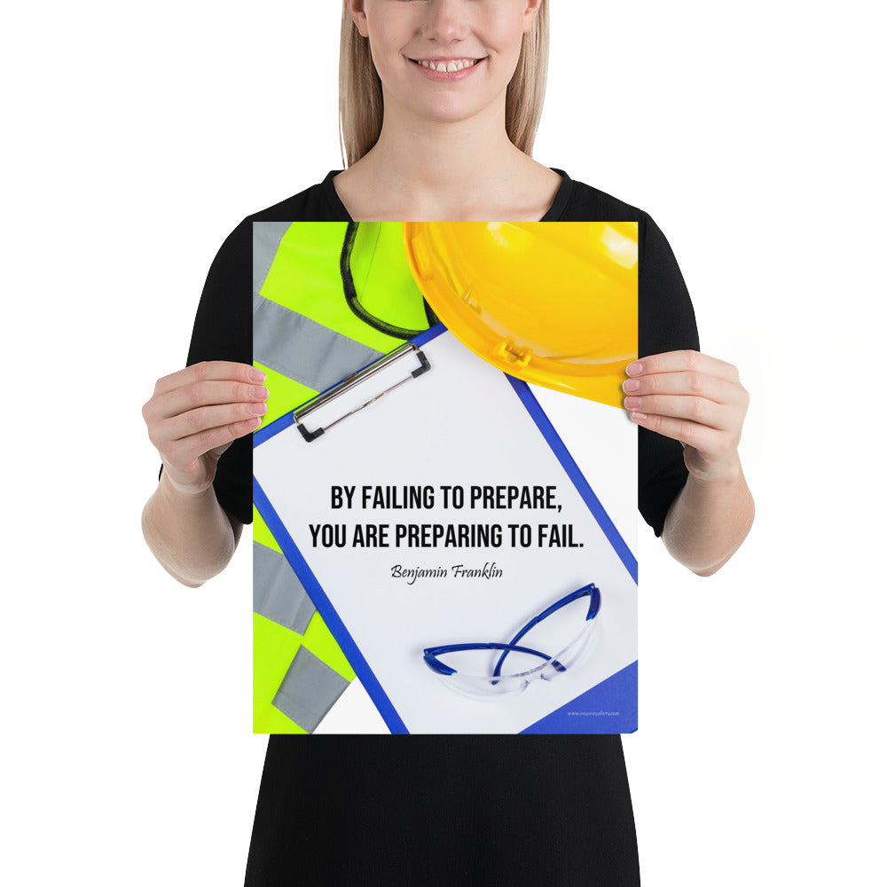 A safety poster featuring a clipboard surrounded by a hard hat, safety glasses, and a reflective vest with a quote by Ben Franklin that says "By failing to prepare, you are preparing to fail."