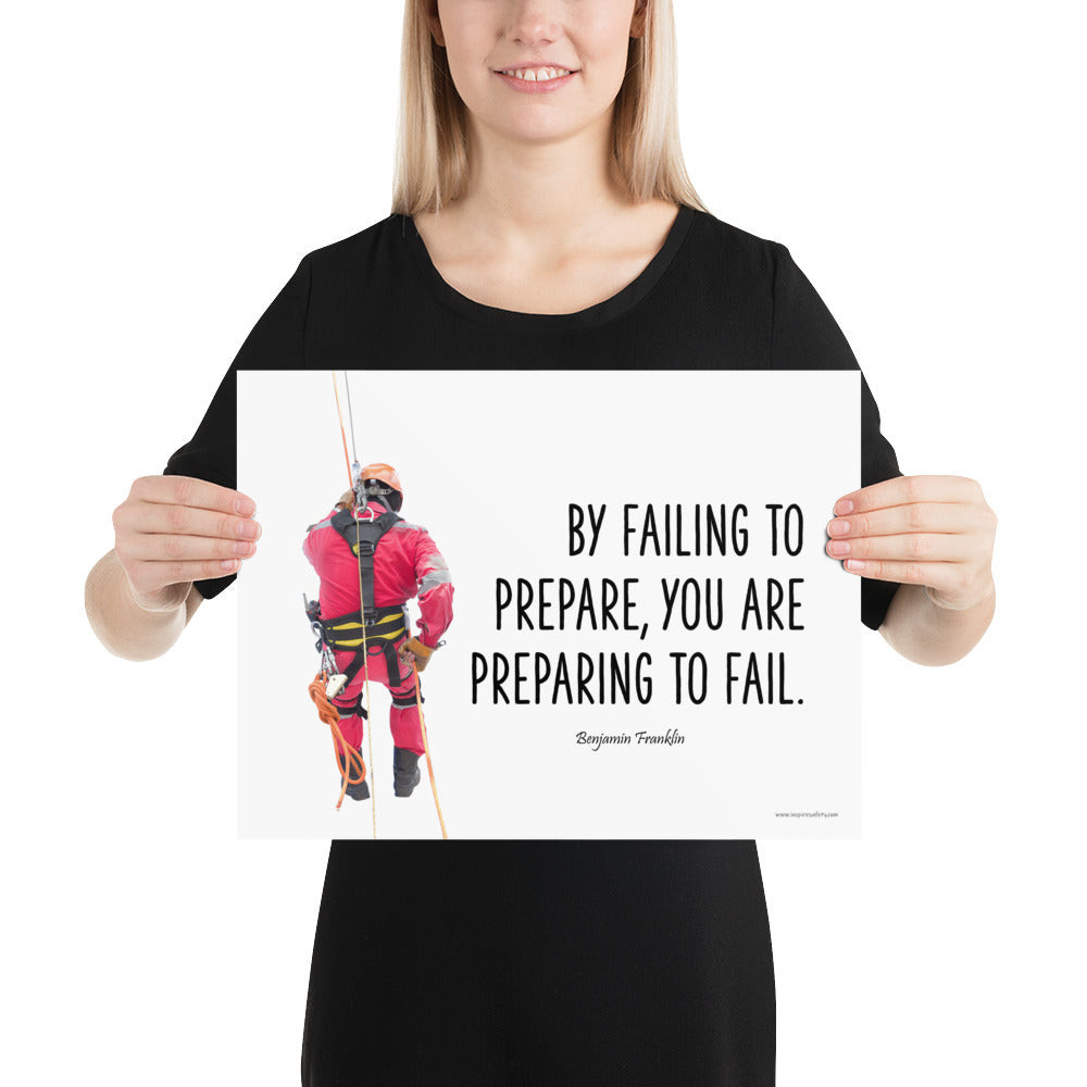 A safety poster showing a person in full fall protection gear with a quote by Ben Franklin that says "By failing to prepare, you are preparing to fail."