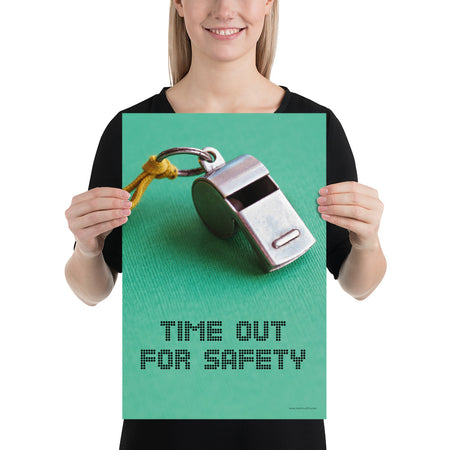 A safety poster showing a close-up of a whistle with the slogan "time out for safety."