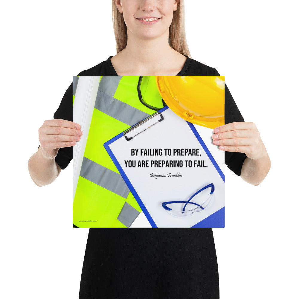 A safety poster featuring a clipboard surrounded by a hard hat, safety glasses, and a reflective vest with a quote by Ben Franklin that says "By failing to prepare, you are preparing to fail."