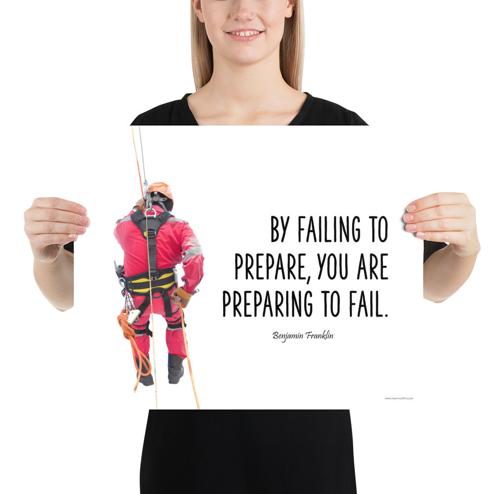 A safety poster showing a person in full fall protection gear with a quote by Ben Franklin that says "By failing to prepare, you are preparing to fail."