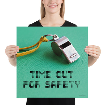 A safety poster showing a close-up of a whistle with the slogan "time out for safety."