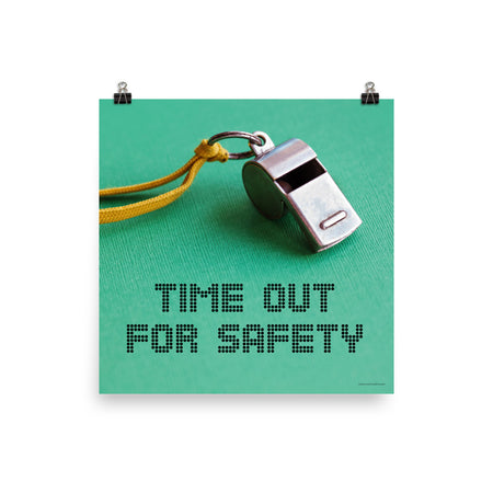 A safety poster showing a close-up of a whistle with the slogan "time out for safety."