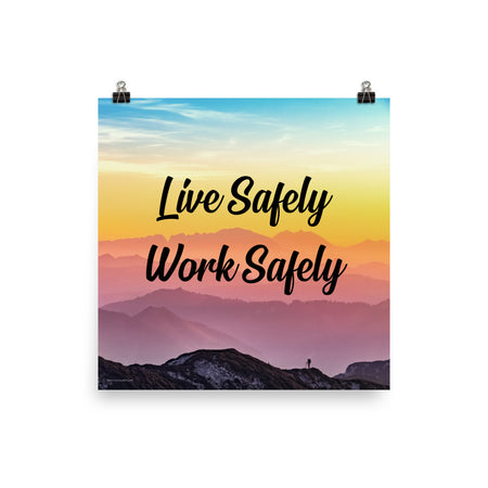 A safety poster showing a mountain range with a beautiful gradient in the sky of blue, yellow, and pink with the safety slogan "Live Safely Work Safely."