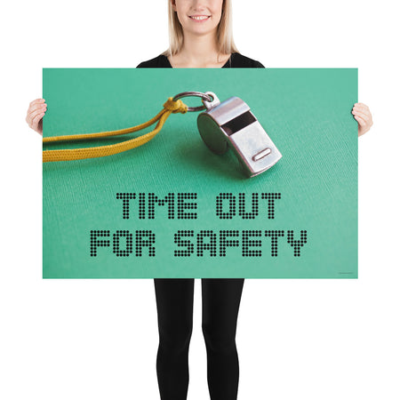 A safety poster showing a close-up of a whistle with the slogan "time out for safety."