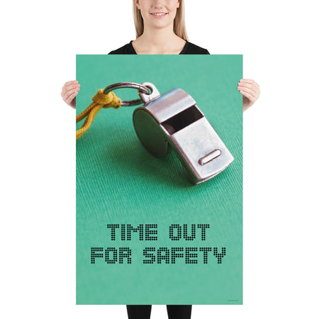 A safety poster showing a close-up of a whistle with the slogan "time out for safety."