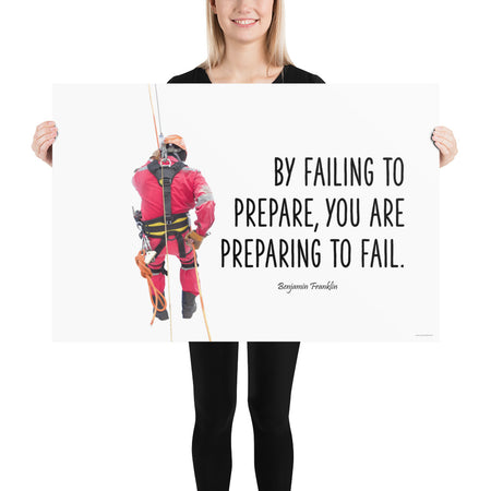 A safety poster showing a person in full fall protection gear with a quote by Ben Franklin that says "By failing to prepare, you are preparing to fail."